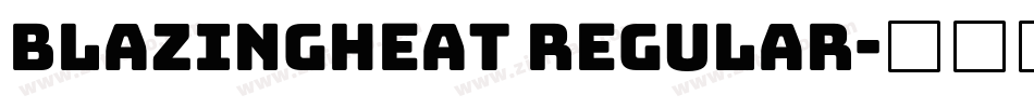 BLAZINGHEAT Regular字体转换